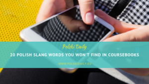 20 Polish slang words you won’t find in coursebooks