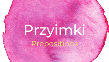 [A2] Przyimki / Prepositions