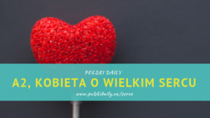 A2, Kobieta o wielkim sercu, frazeologizmy ze słowem serce